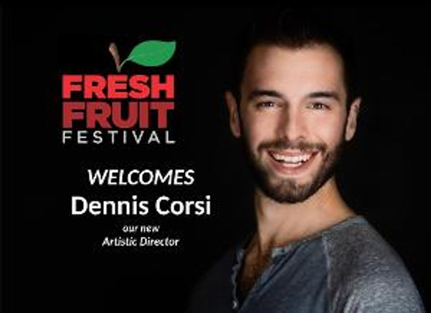 Fresh Fruit Festival Names Dennis Corsi As New Artistic Director  Image