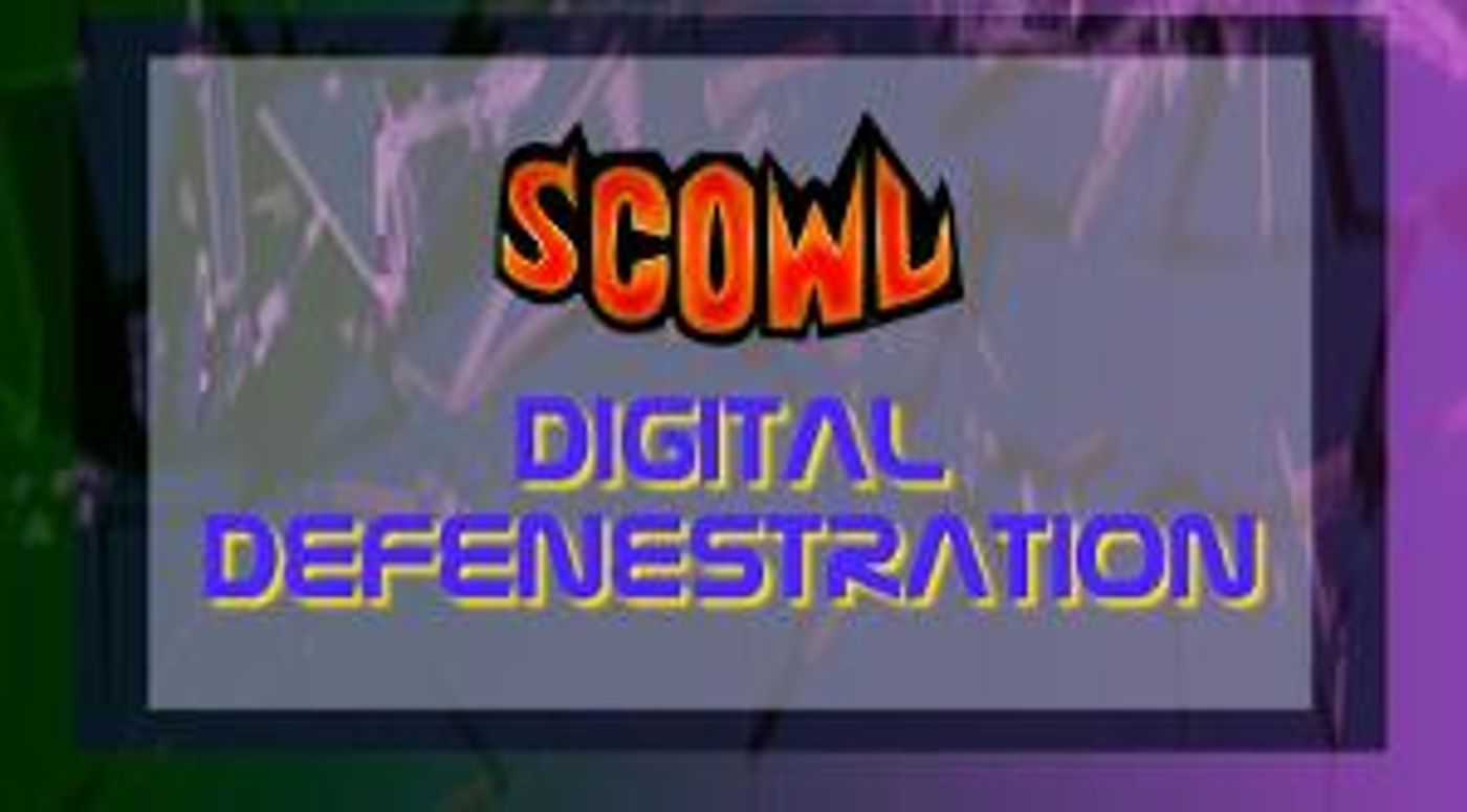 SCOWL Announces Monthly Web Series SCOWL: Digital Defenestration!  Image