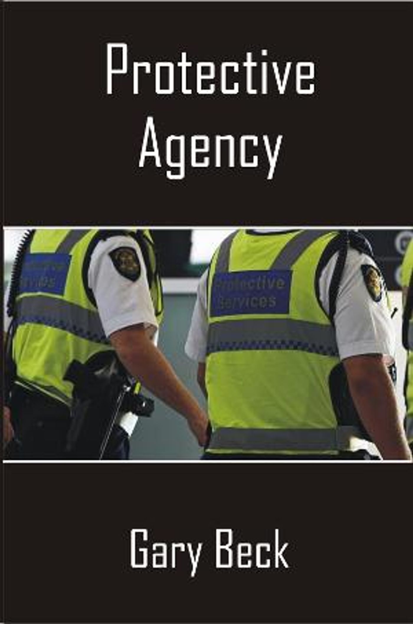 Gary Beck's New Novel 'Protective Agency' Released  Image