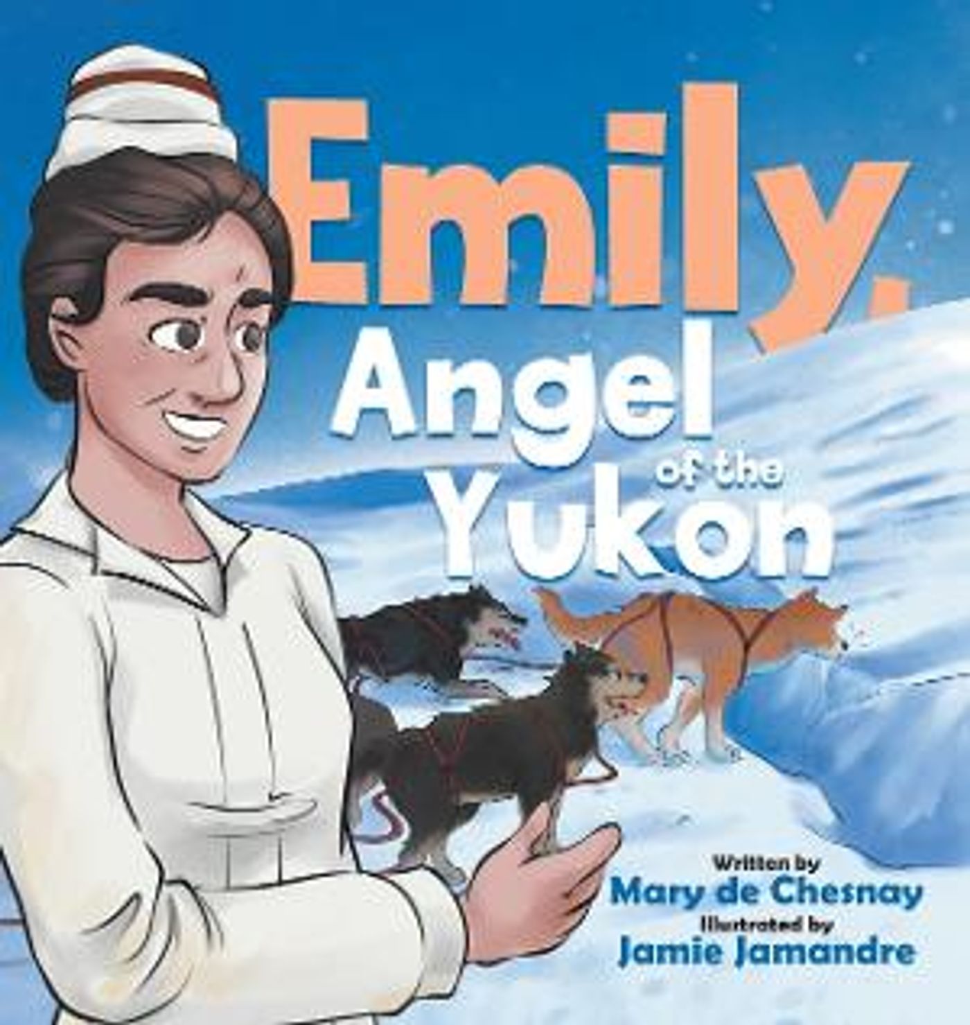 Mary De Chesnay Presents Children's Book EMILY, ANGEL OF THE YUKON  Image