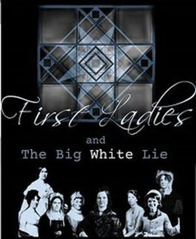 FIRST LADIES AND THE BIG WHITE LIE To Be Presented At Open Jar Studios Image