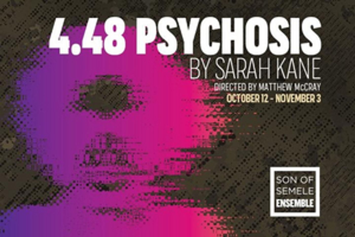 Son Of Semele Presents 4.48 PSYCHOSIS By Sarah Kane  Image