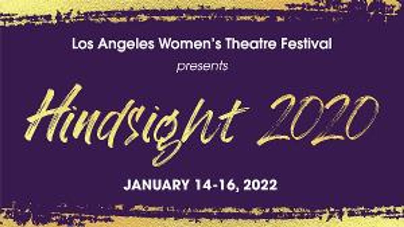 Los Angeles Women's Theatre Festival's HINDSIGHT 2020 Adds Performers  Image