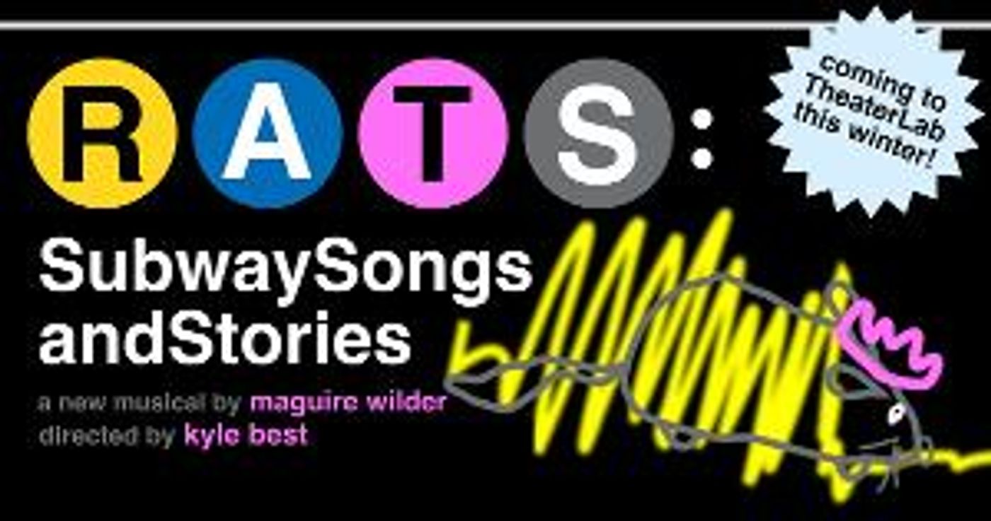 Workshop of RATs:SubwaySongsandStories to Open at TheaterLab  Image