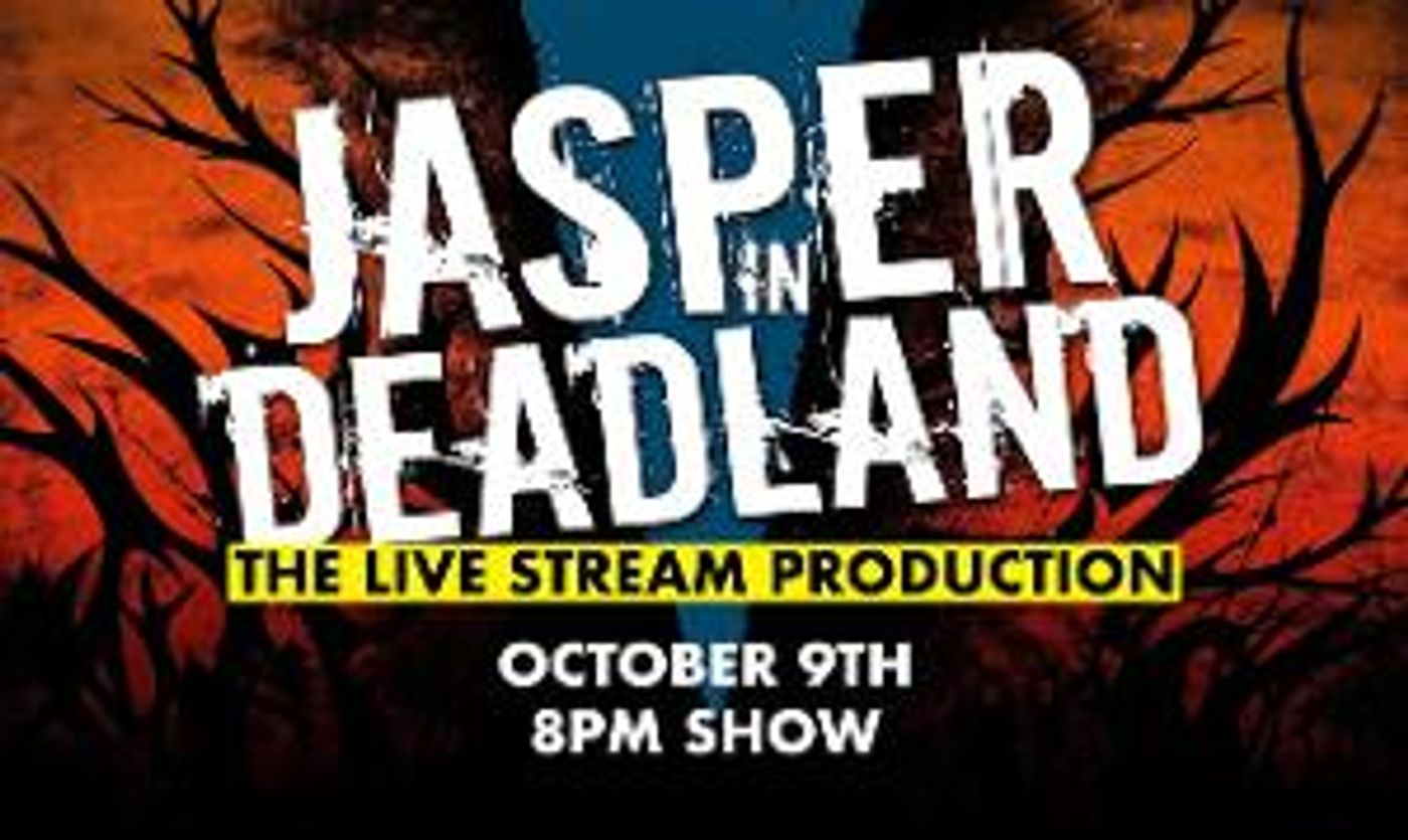 JASPER IN DEADLAND Will Be Live-Streamed to Benefit The Actors Fund  Image