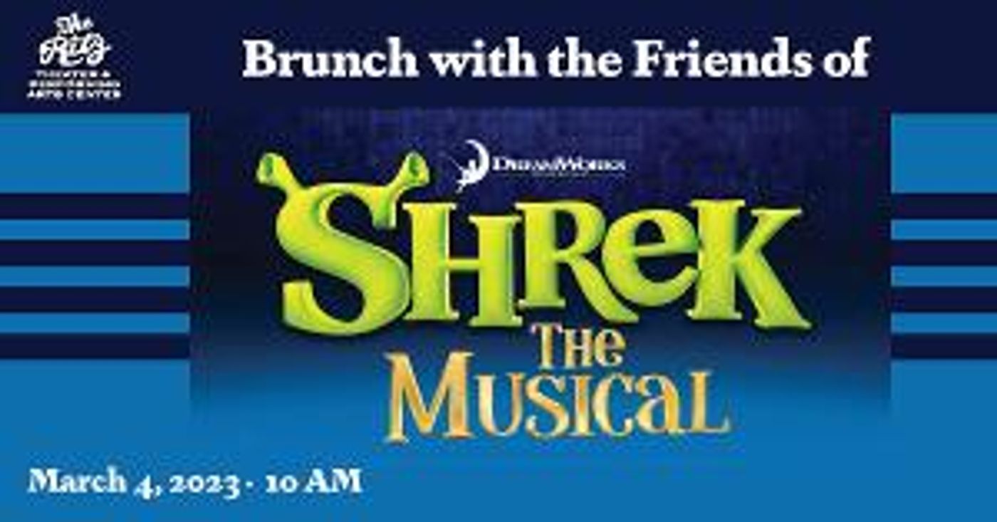 Ritz Theater & Performing Arts Center to Present BRUNCH WITH THE FRIENDS OF SHREK in March  Image