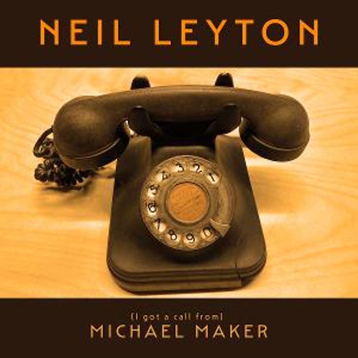 Songwriter Neil Leyton Releases New Single '(I Got A Call From) Michael Maker'  Image