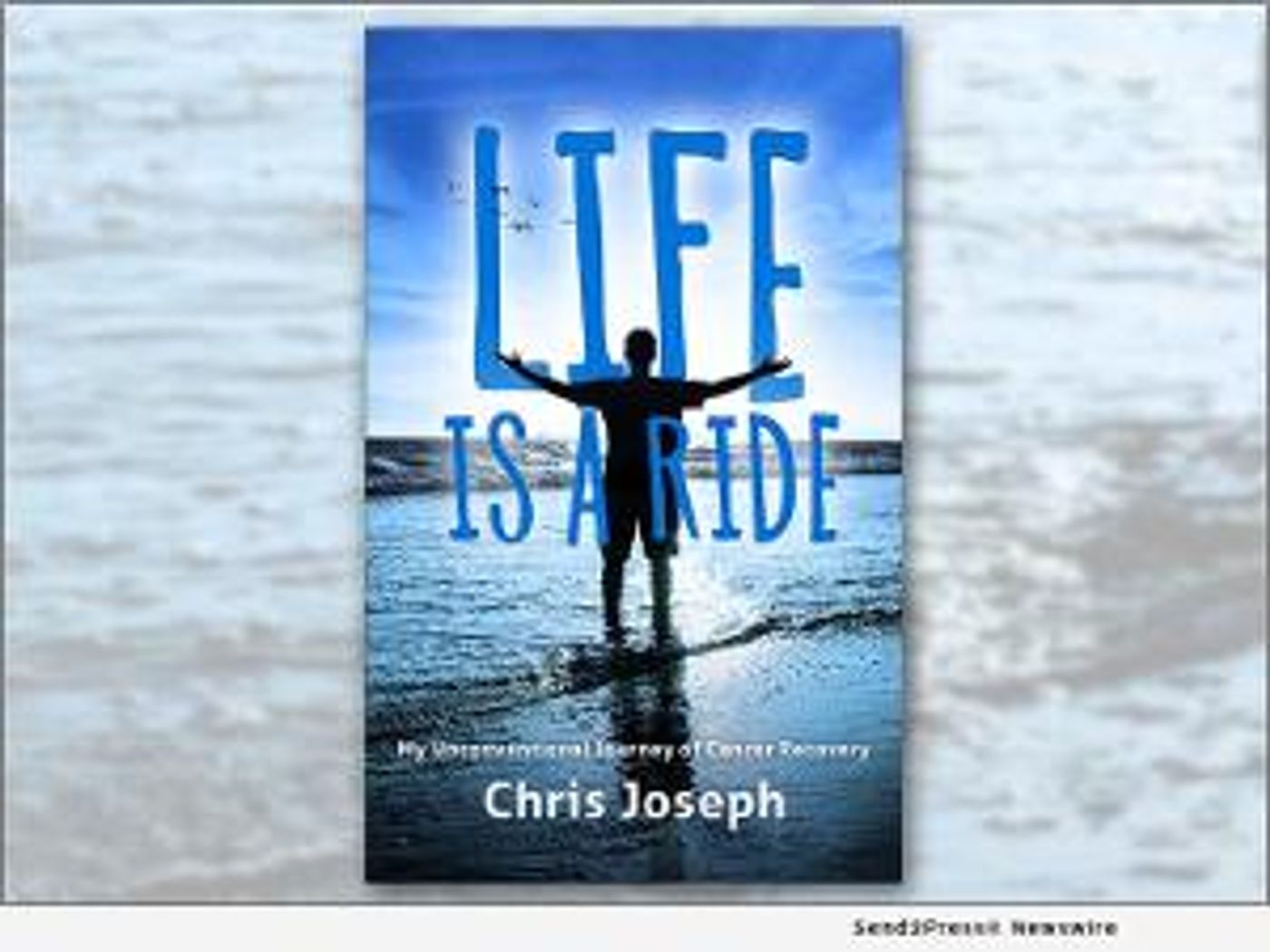 Launch Pad Publishing Releases LIFE IS A RIDE: MY UNCONVENTIONAL JOURNEY OF CANCER RECOVERY  Image