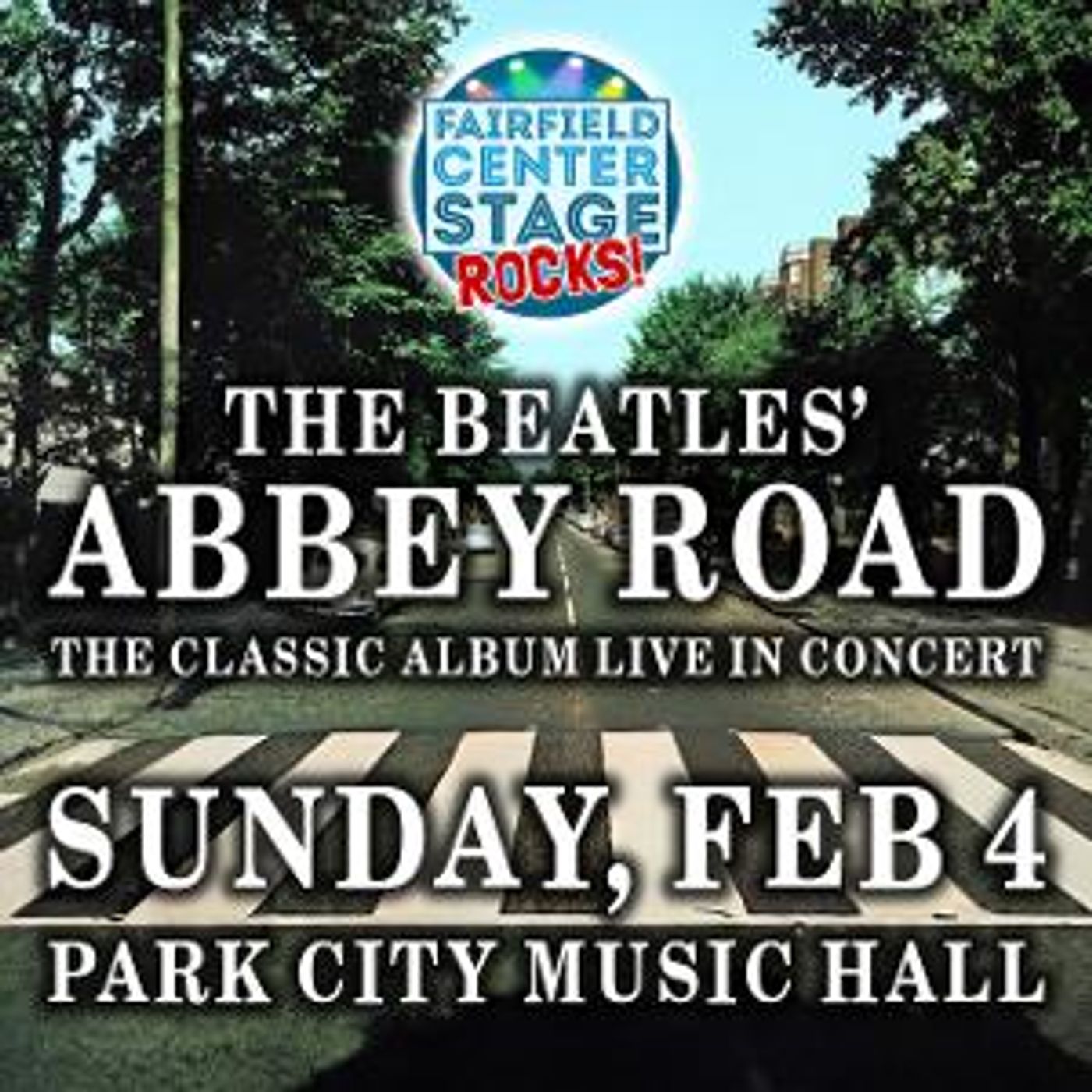 Fairfield Center Stage Presents FCS ROCKS: The Beatles' Abbey Road  Image