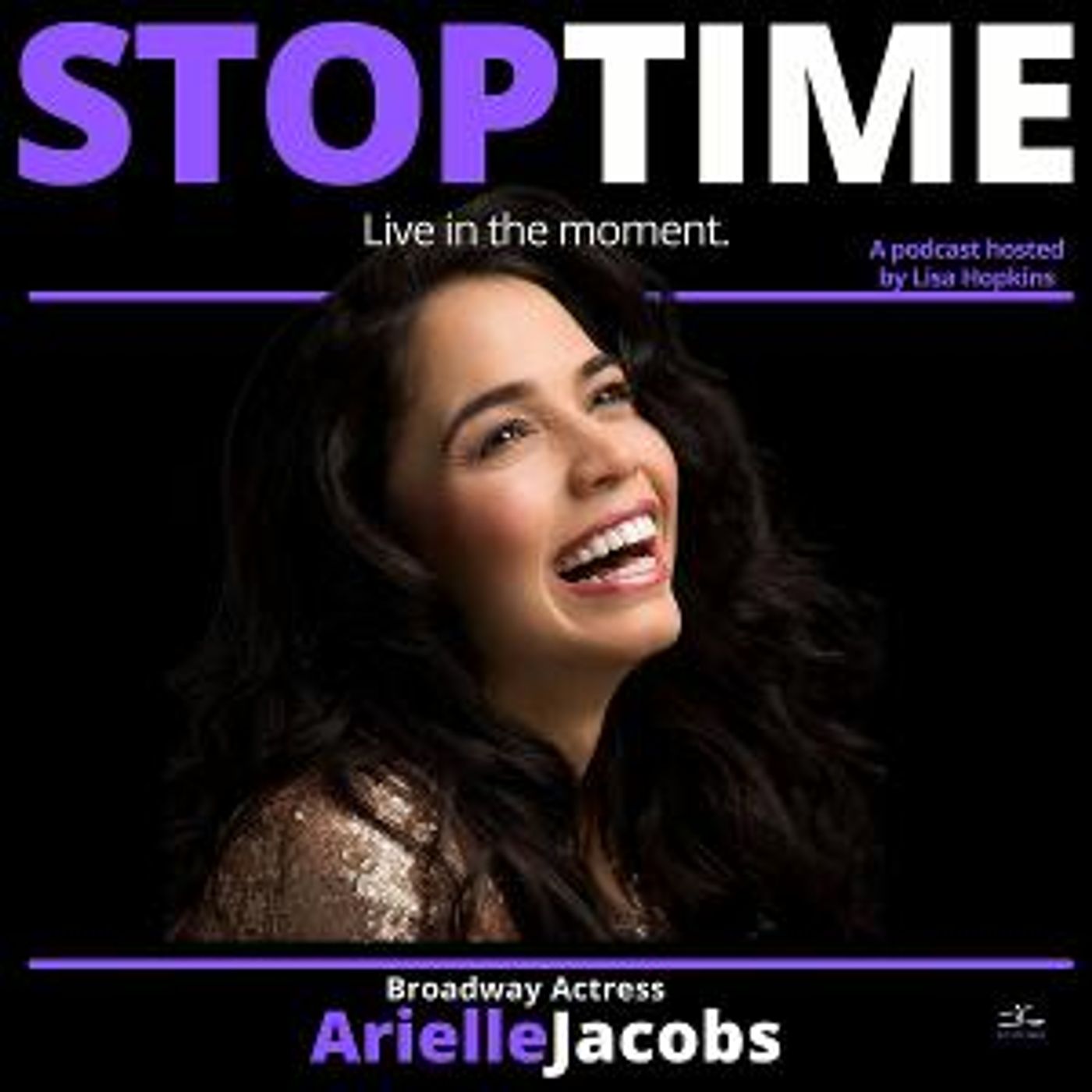Arielle Jacobs Stops By the STOPTIME: Live in the Moment Podcast  Image