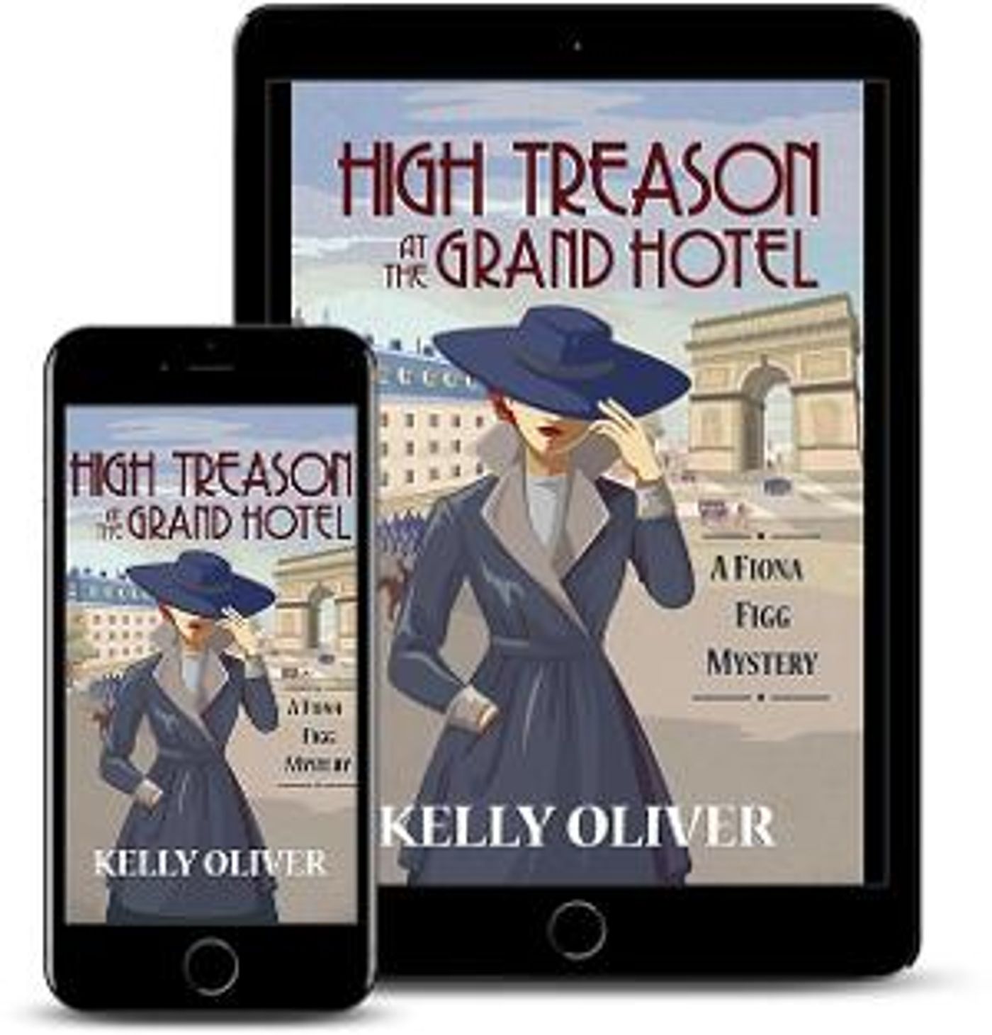 Kelly Oliver Releases New Historical Mystery HIGH TREASON AT THE GRAND HOTEL  Image
