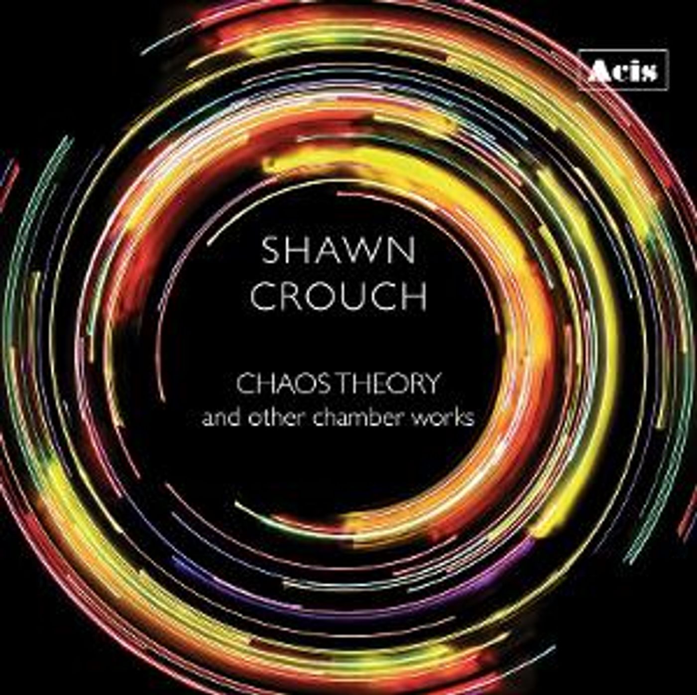 Shawn Crouch Releases New Album CHAOS THEORY AND OTHER CHAMBER WORKS  Image