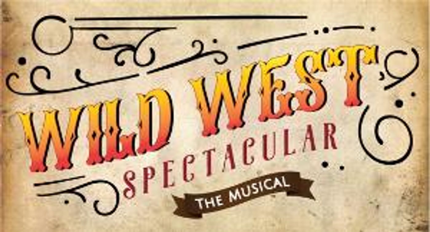 2021 WILD WEST SPECTACULAR THE MUSICAL Cast Announced  Image