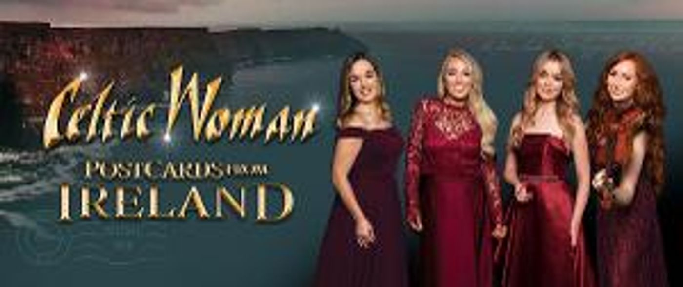 Celtic Woman to Bring POSTCARDS FROM IRELAND Tour to More Than 80 Cities in 2022  Image