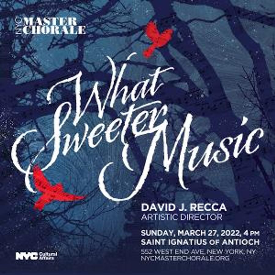 NYC Master Chorale Presents WHAT SWEETER MUSIC Image