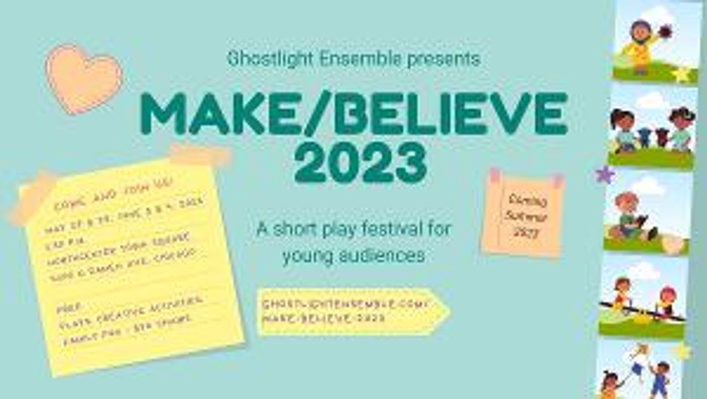 Five New Plays Selected To Be Part Of This Summer's Make/Believe Theatre Festival For Young Audiences  Image