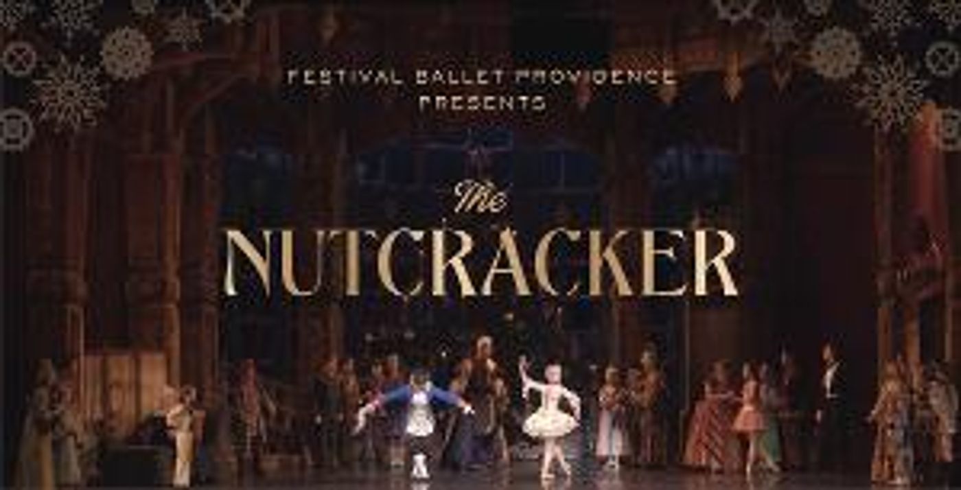 Brand New Production of THE NUTCRACKER to be Presented by Festival Ballet Providence  Image