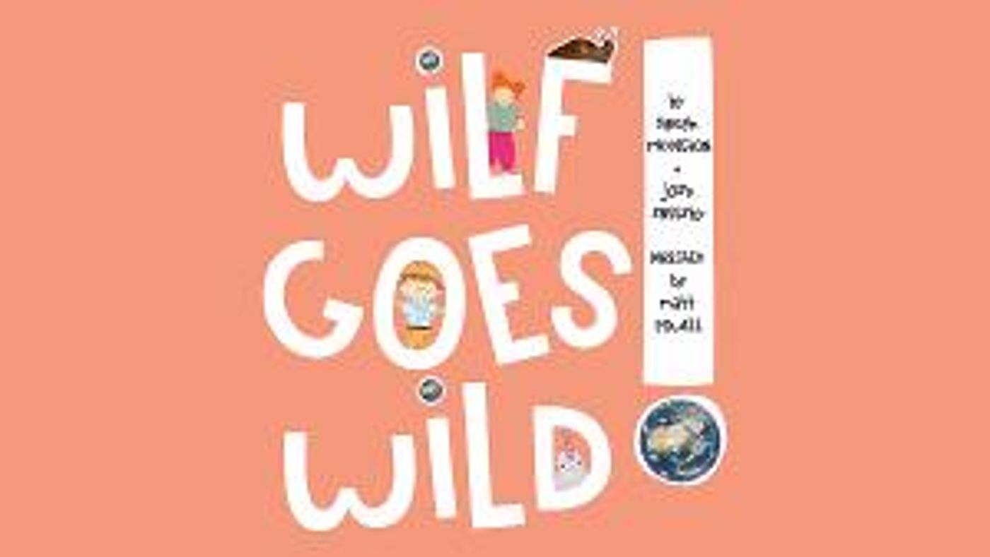 Animated Musical, WILF GOES WILD, Releases A Series Of Free Educational & Interactive Resources For Students  Image