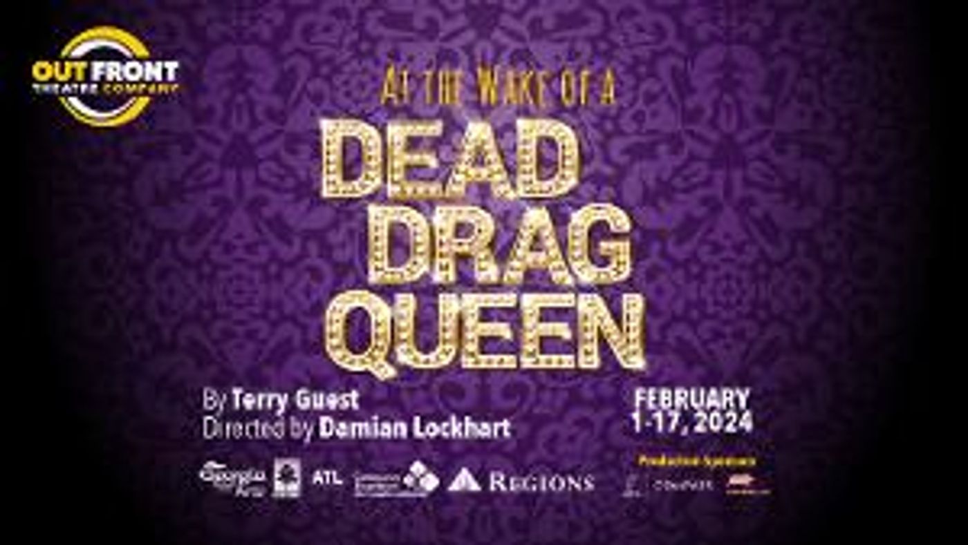 AT THE WAKE OF A DEAD DRAG QUEEN Comes Home To Georgia At Out Front Theatre Company  Image