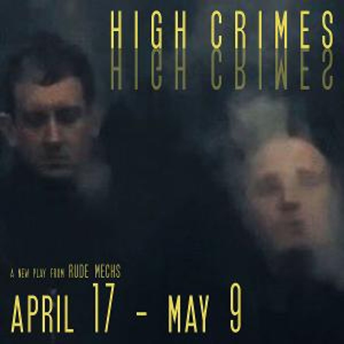 Rude Mechs Presents New Work HIGH CRIMES  Image