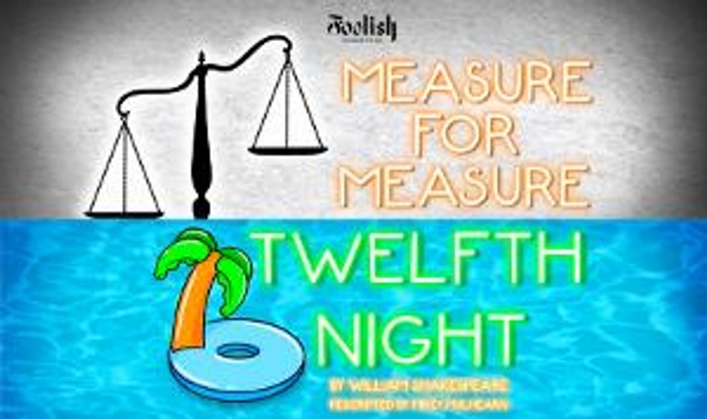 Foolish Production Co To Present TWELFTH NIGHT and MEASURE FOR MEASURE In Rep  Image