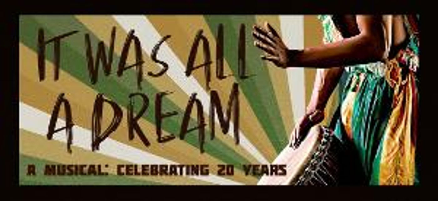 Asase Yaa Cultural Arts Foundation Presents IT WAS ALL A DREAM: A Musical 20th Anniversary Celebration  Image
