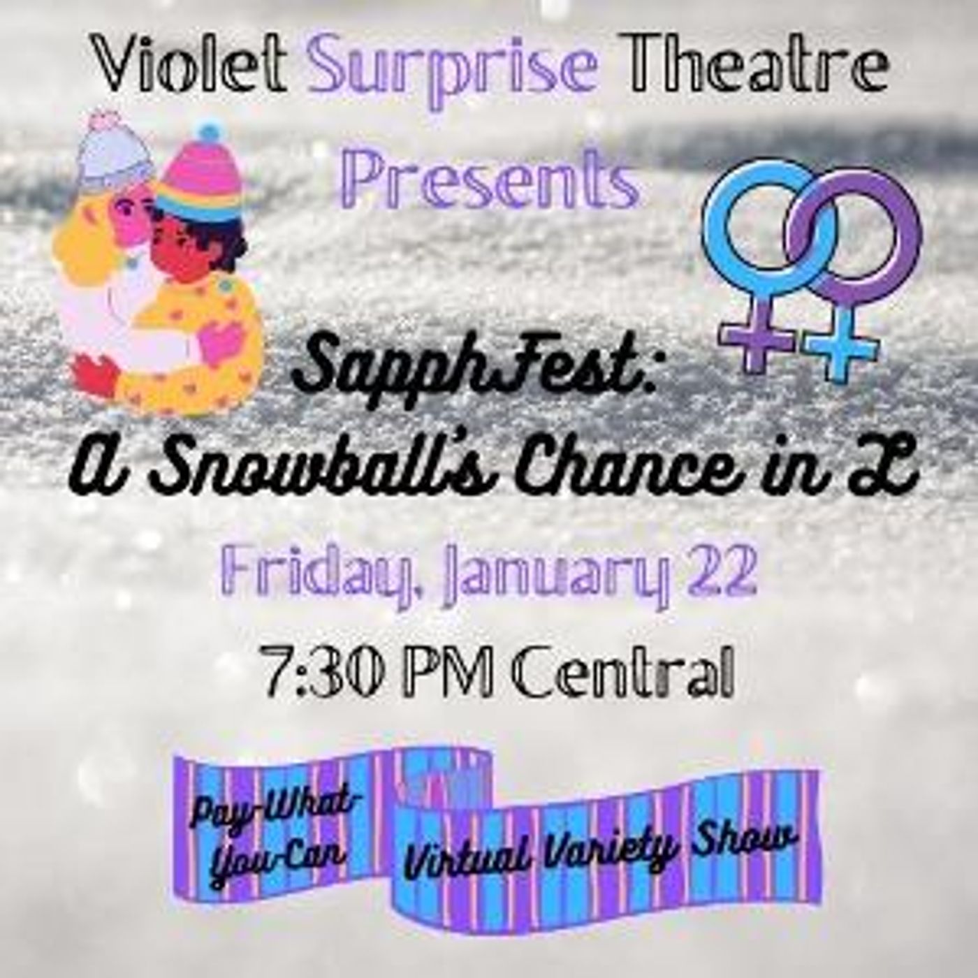 Violet Surprise Theatre Presents SAPPHFEST: A SNOWBALL'S CHANCE IN L Image