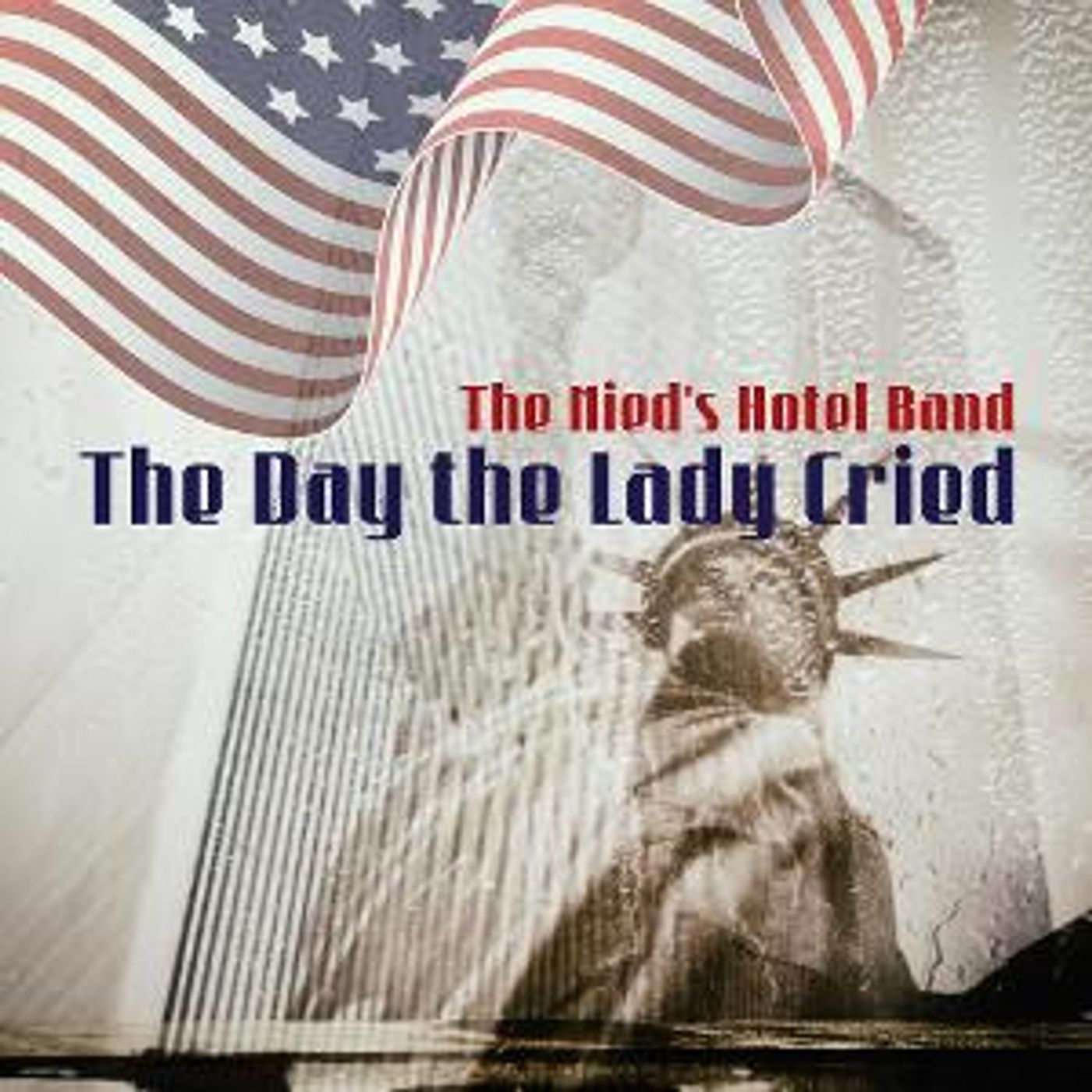 Nied's Hotel Band Honors 9/11 Victims With New Single 'The Day The Lady Cried'  Image