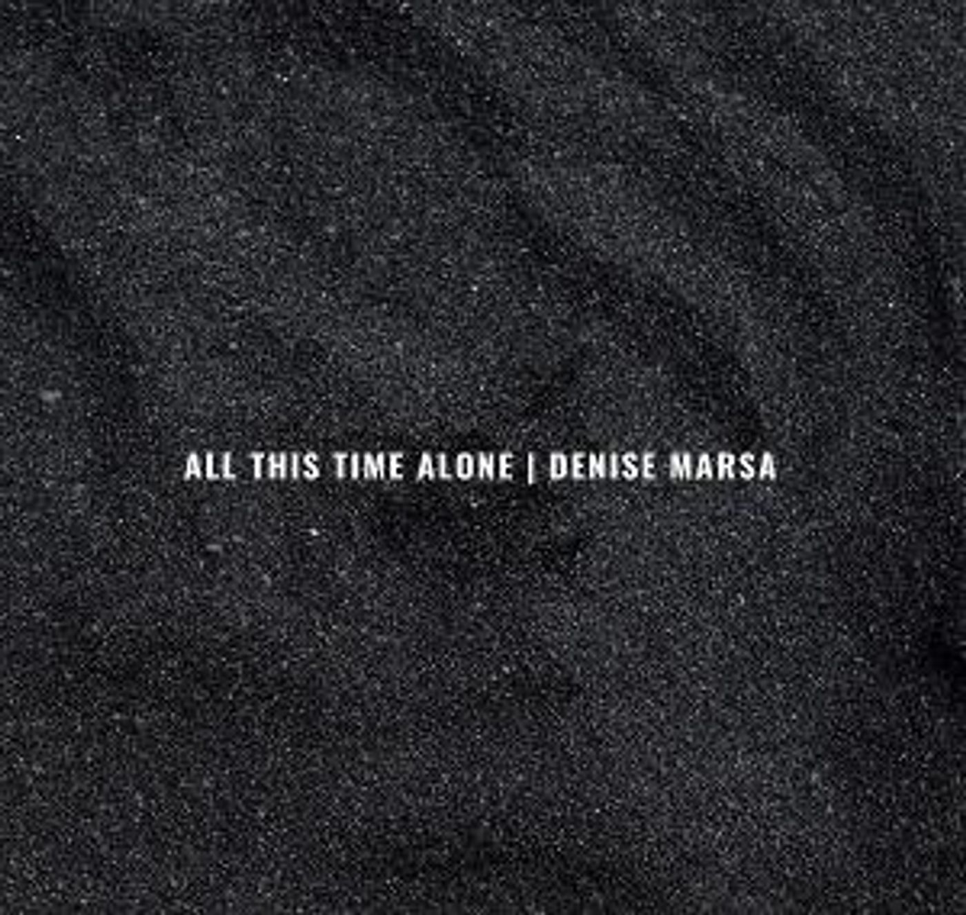 Denise Marsa Releases New Single 'All This Time Alone'  Image