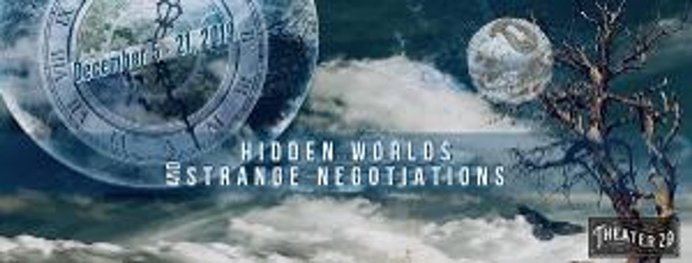 Lulubird Project At Theater 29 Presents HIDDEN WORLDS & STRANGE NEGOTIATIONS  Image
