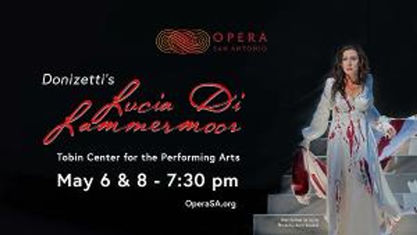 OPERA San Antonio Announces Return to Live Performances With LUCIA DI LAMMERMOOR  Image