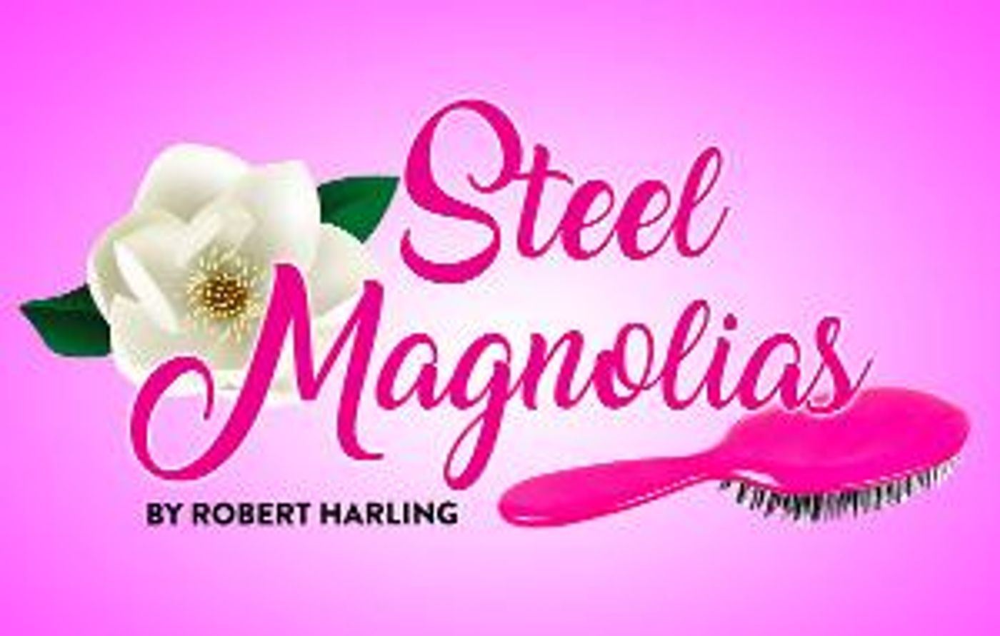Castle Craig Players to Launch 2021-22 Reopening Season With STEEL MAGNOLIAS  Image