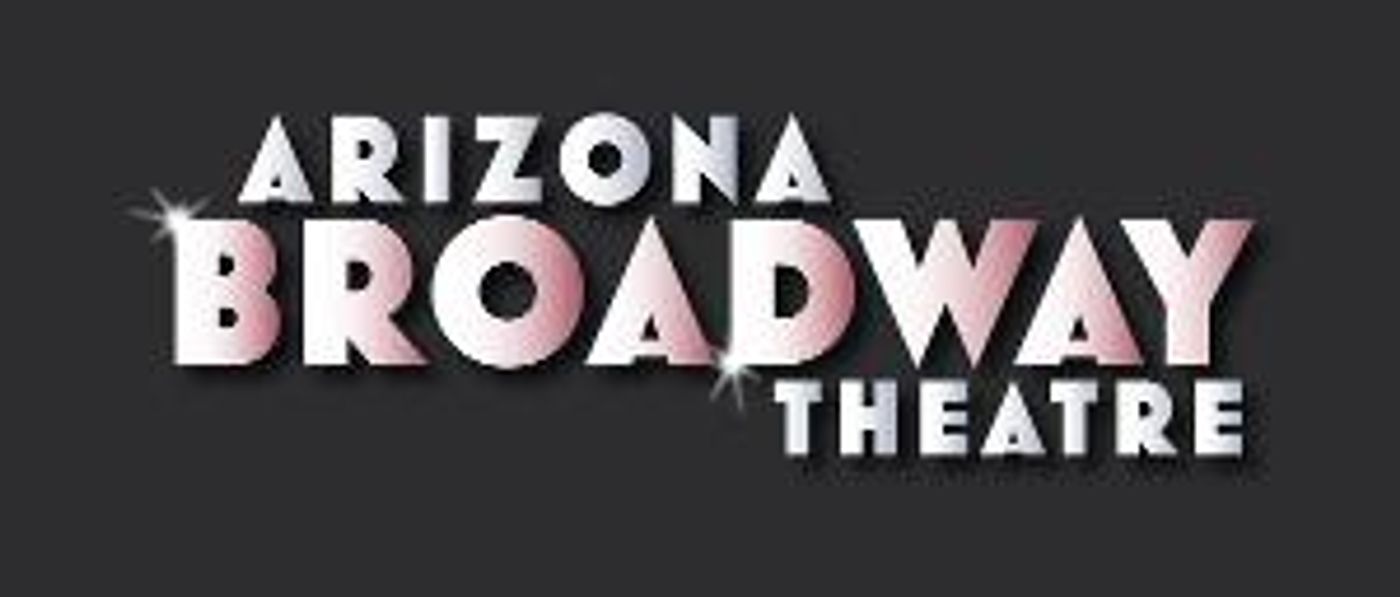 Arizona Broadway Theatre Unveils 16th Season Of 'Broadway Series' Mainstage Shows  Image