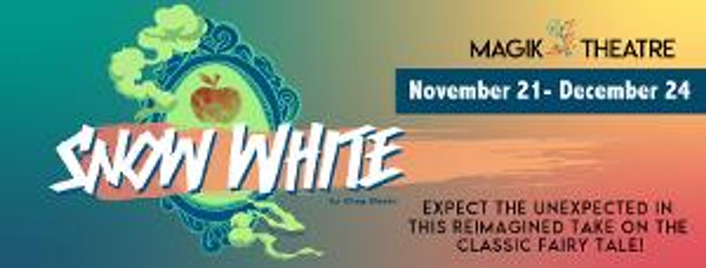 The Magik Theatre Presents SNOW WHITE  Image
