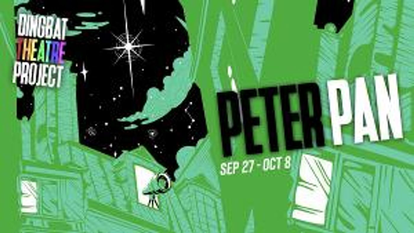 Dingbat Theatre Project Presents New Adaptation Of J.M. Barrie's PETER PAN  Image