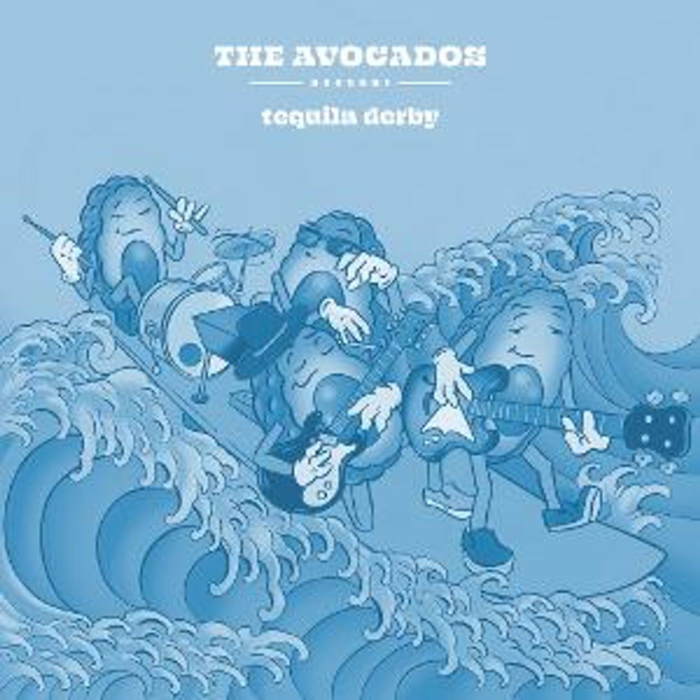 The Avocados Drop New Single/Video 'Tequila Derby'  Image
