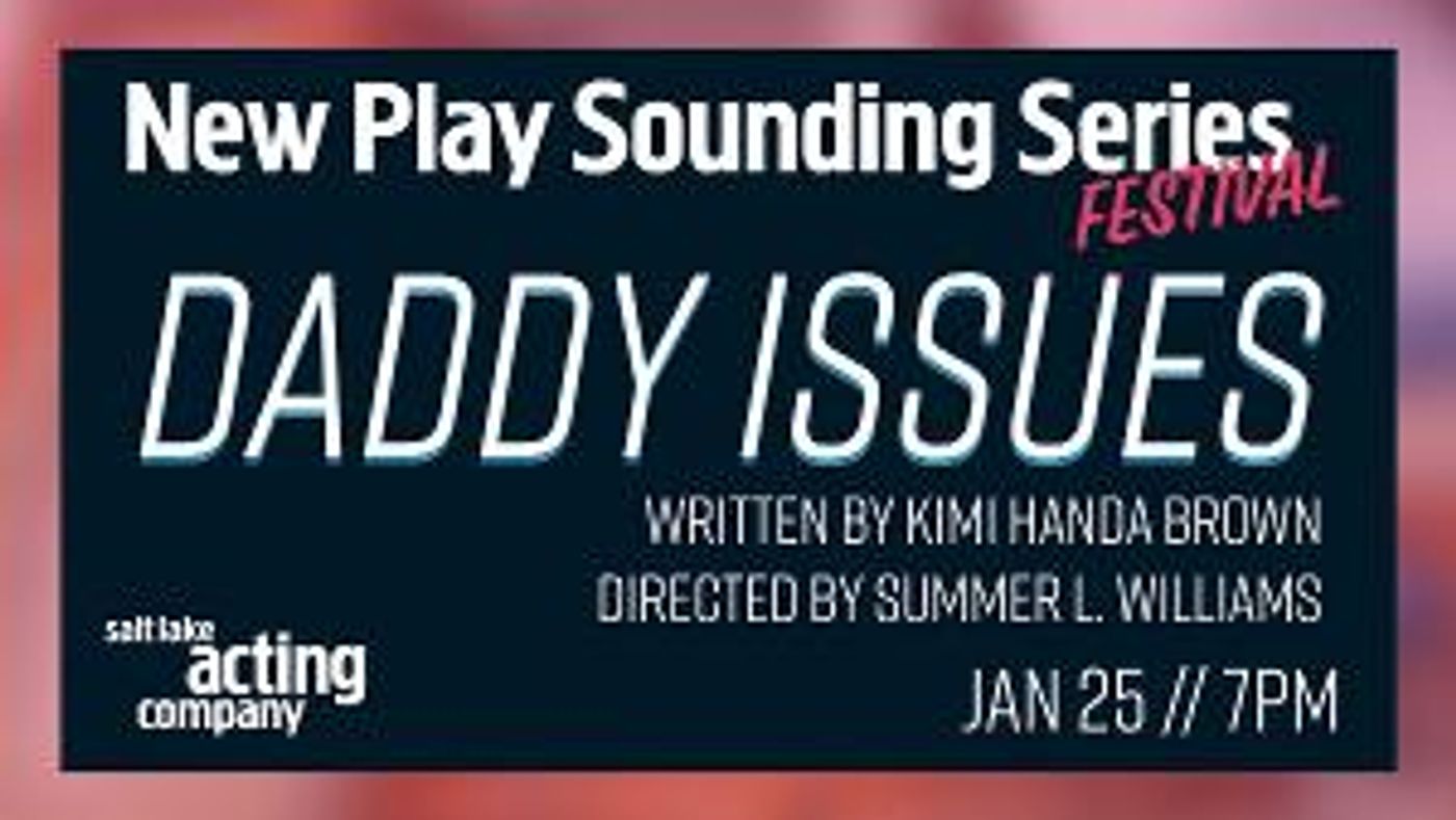 Salt Lake Acting Company Announces First-Ever NEW PLAY SOUNDING SERIES FESTIVAL  Image