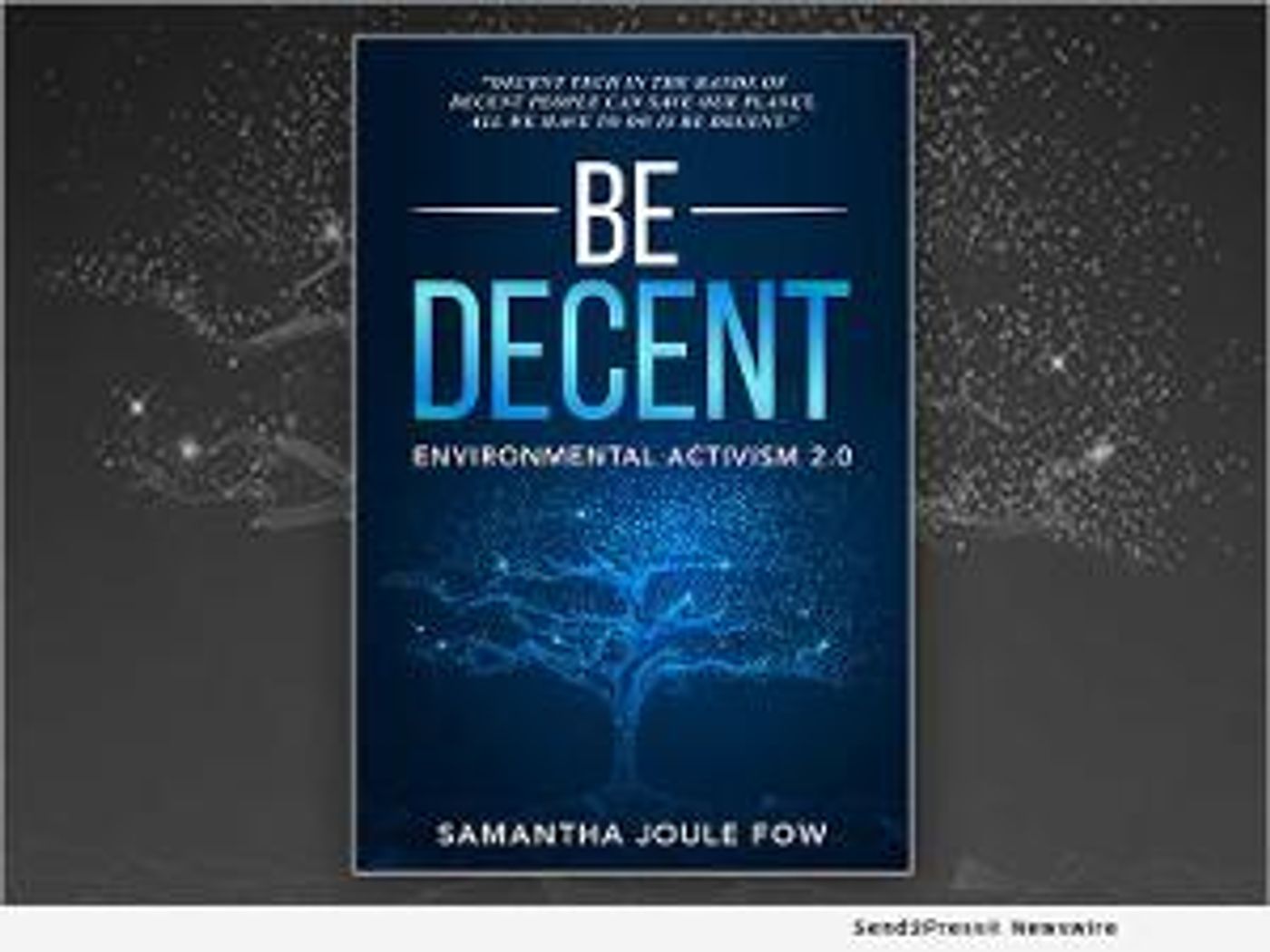 New Book BE DECENT by Samantha Joule Fow Reveals The Secrets Of Green Tech  Image