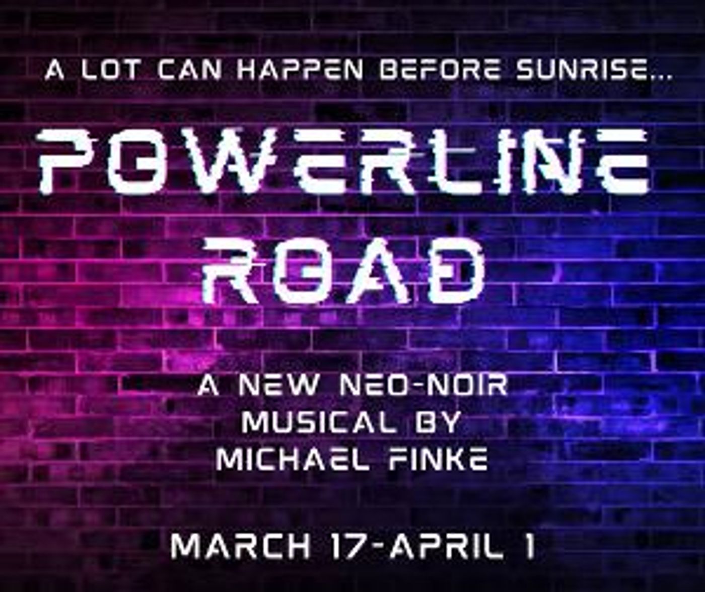 POWERLINE ROAD, A New Neo-Noir Musical, Announces Full Cast And Creative Team  Image