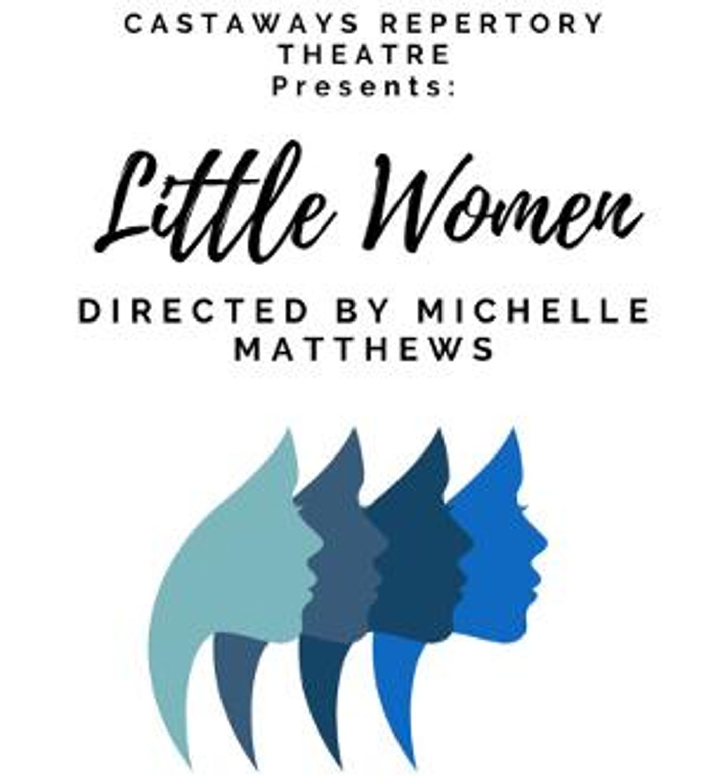Castaways Repertory Theatre To Celebrate Diversity Through Production Of LITTLE WOMEN in September  Image