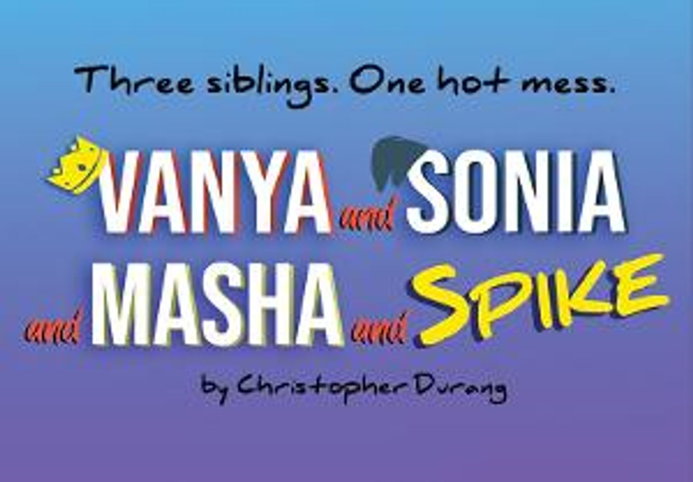 Auditions Announced For Castle Craig Player's VANYA AND SONIA AND MASHA AND SPIKE  Image