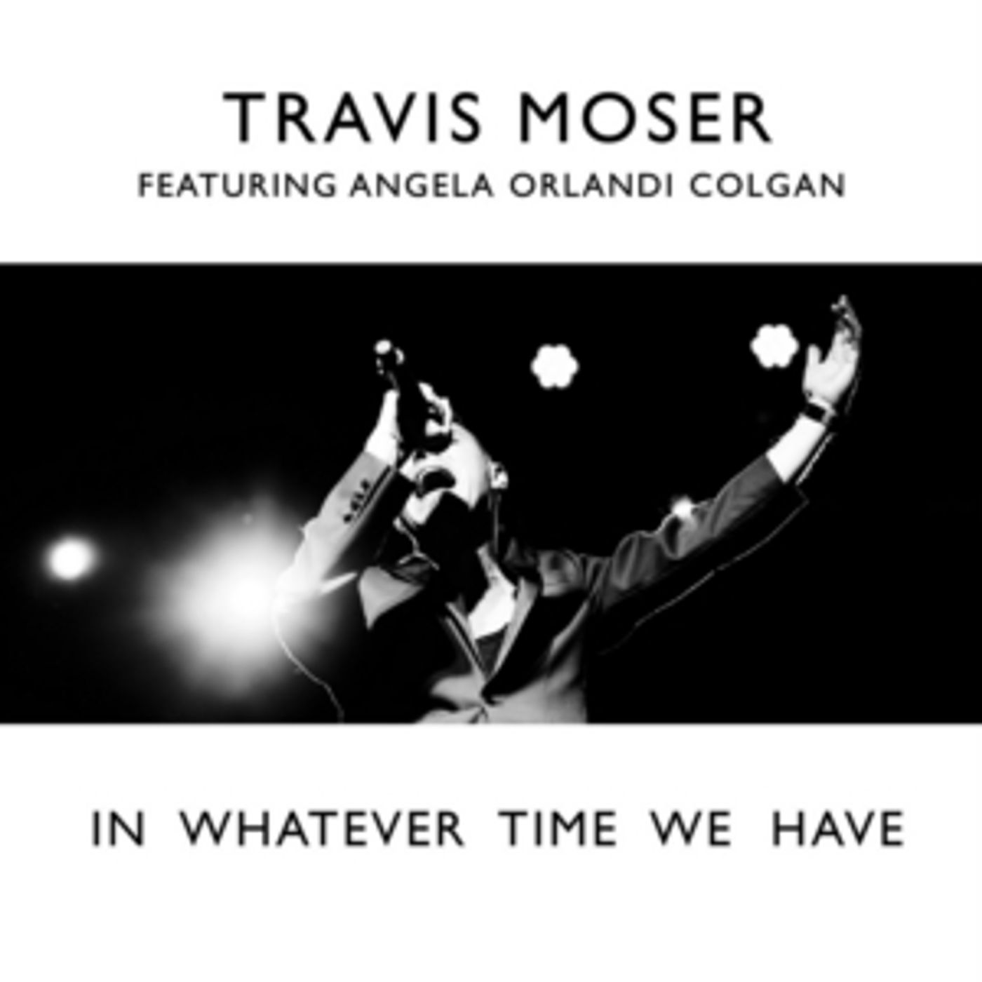 Travis Moser Releases New Version Of The Stephen Schwartz Classic 'In Whatever Time We Have'  Image