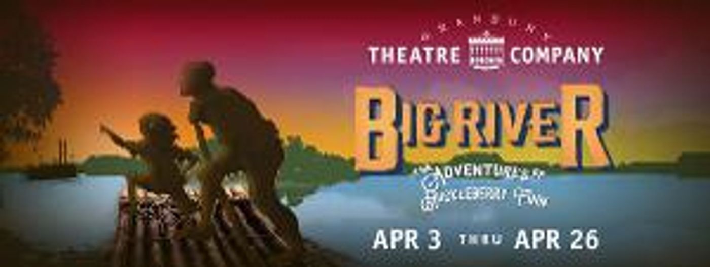 BIG RIVER Up Next For Broadway On The Brazos At Granbury Opera House  Image