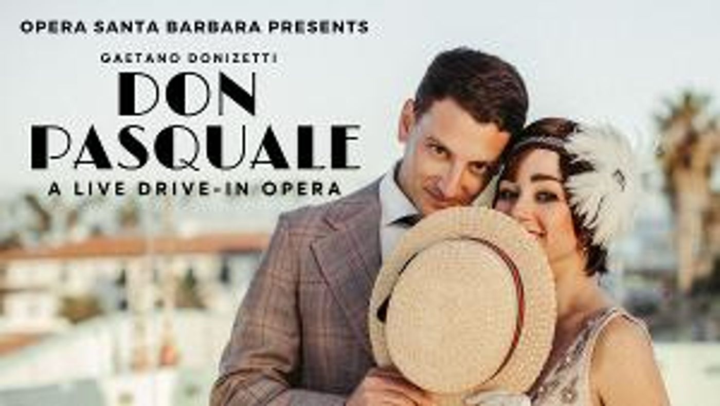 Opera Santa Barbara Presents DON PASQUALE, A Live Drive-In Opera  Image