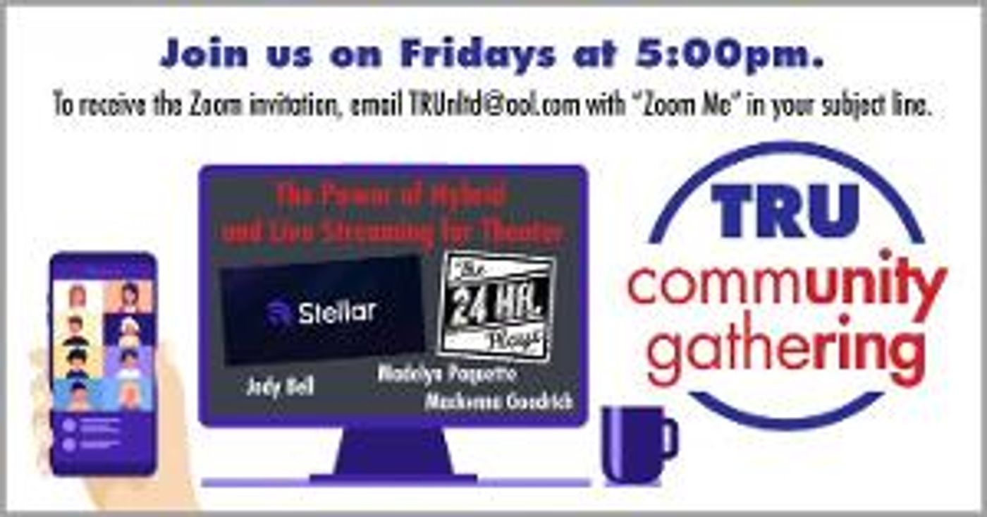 TRU to Present 'A Stellar Conversation: The Power Of Hybrid And Live Streaming For Theater'  Image