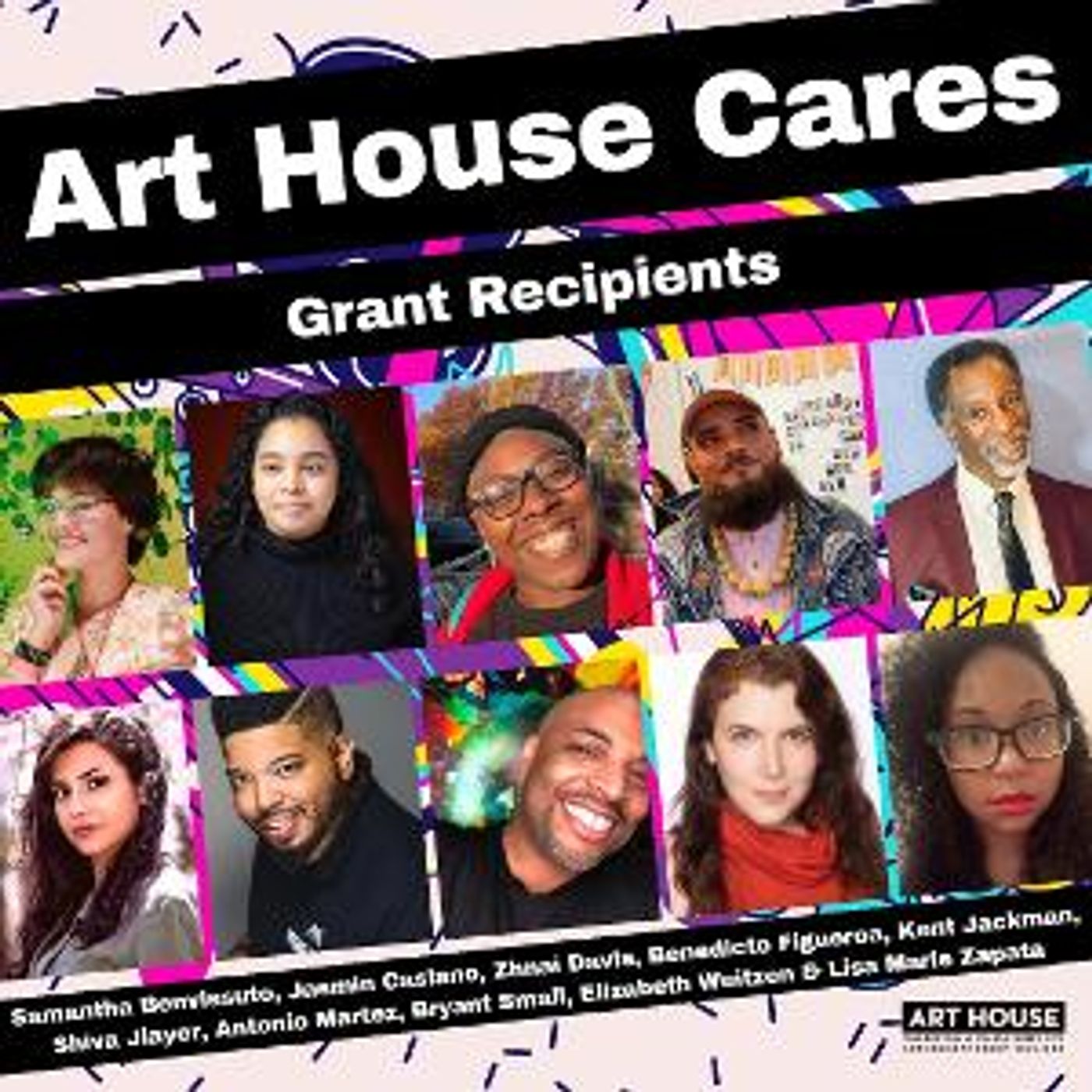 Art House Productions Announces Art House Cares Artist Grant Recipients  Image