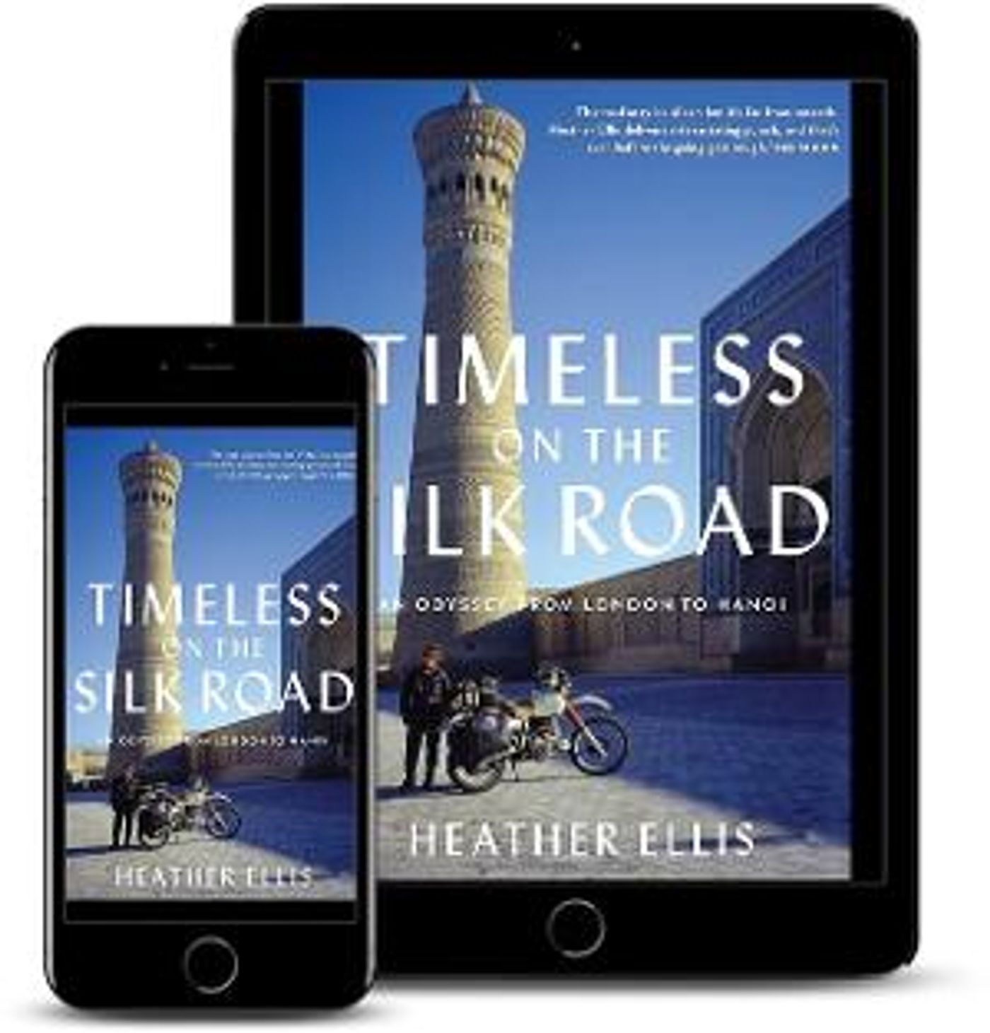 Heather Ellis Releases New Travel Memoir - Timeless On The Silk Road: An Odyssey From London To Hanoi  Image
