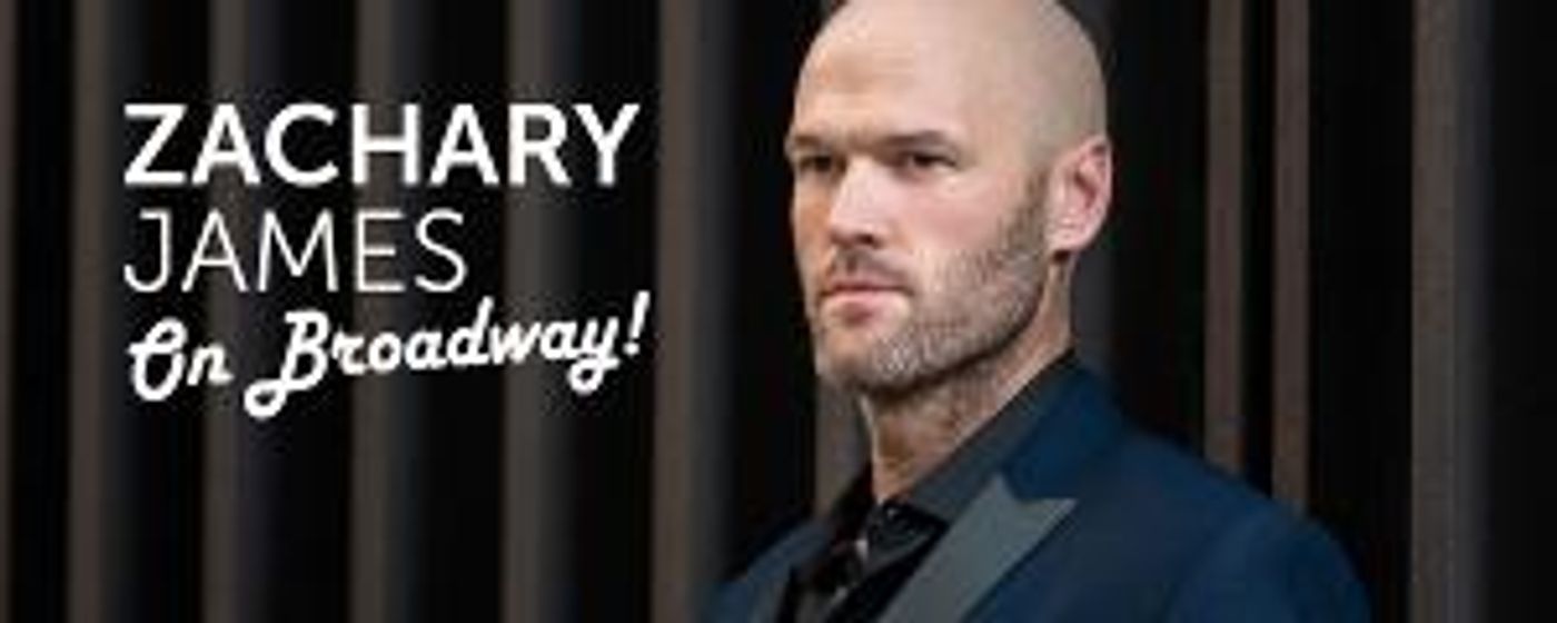 ZACHARY JAMES ON BROADWAY Comes To Des Moines Metro Opera  Image