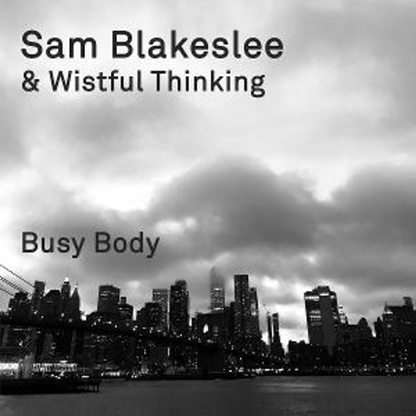 Sam Blakeslee And Wistful Thinking's Sophomore Recording BUSY BODY Out Now  Image