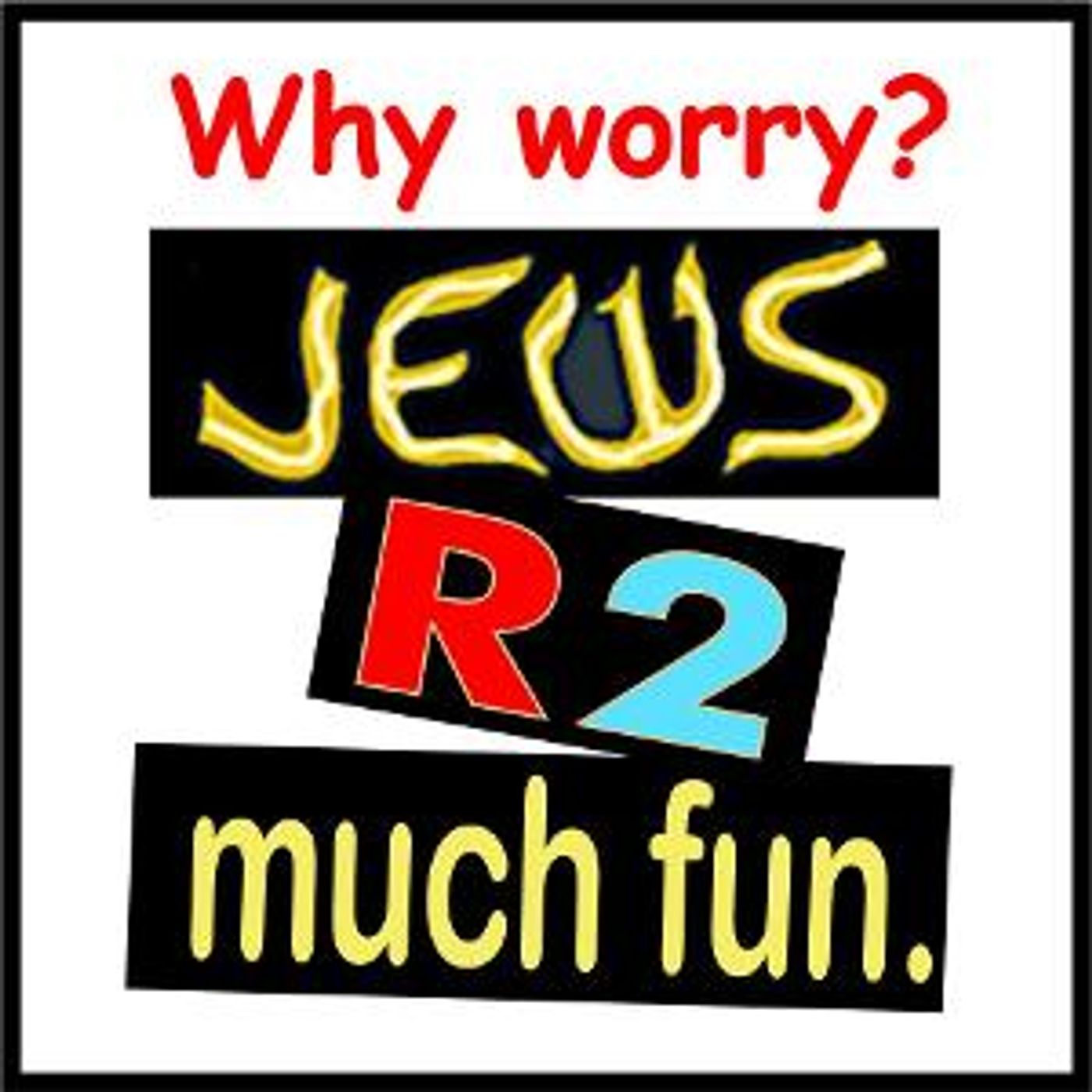 WHY WORRY? JEWS R 2 MUCH FUN! Opens April 30 At Santa Monica Playhouse  Image